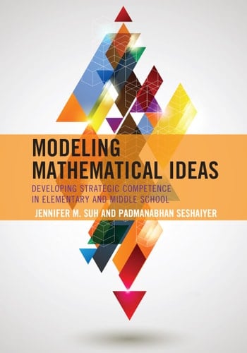 Modeling Mathematical Ideas Developing Strategic Competence in Elementary and Middle School