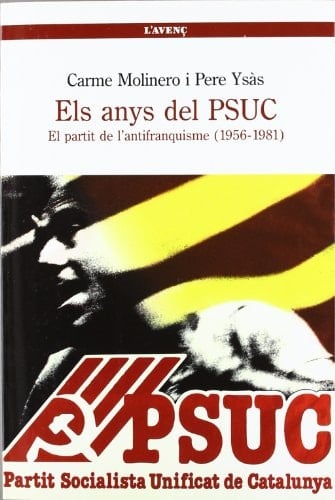 Els anys del PSUC el partit de l'antifranquisme (1956-1981)
