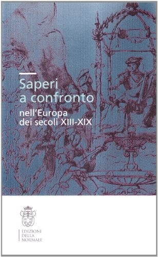 Saperi a confronto nell'Europa dei secoli XIII-XIX