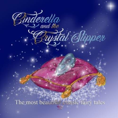 Cinderella and the Crystal Slipper