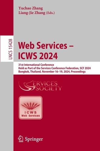 Web Services - ICWS 2024 31st International Conference, Held As Part of the Services Conference Federation, SCF 2024, Bangkok, Thailand, November 16-19, 2024, Proceedings