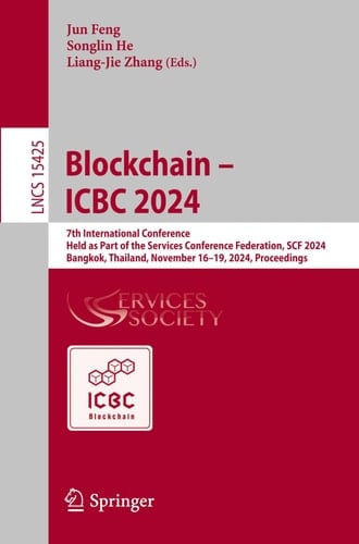 Blockchain - ICBC 2024 7th International Conference, Held As Part of the Services Conference Federation, SCF 2024, Bangkok, Thailand, November 16-19, 2024, Proceedings