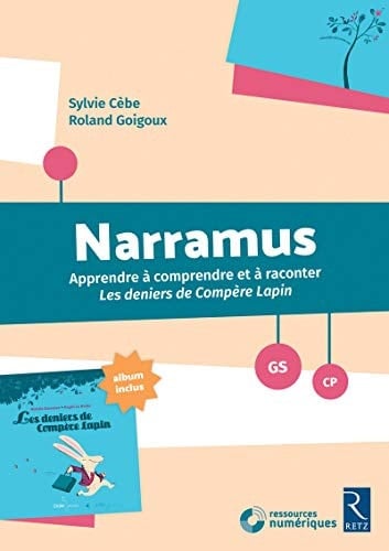 Narramus GS-CP Apprendre à comprendre et à raconter Les deniers de Compère Lapin (album inclus)
