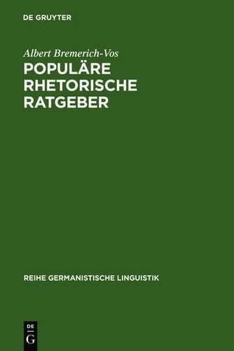 Popul Re Rhetorische Ratgeber: Historisch-Systematische Untersuchungen (Reihe Germanistische Linguistik) (German Edition)