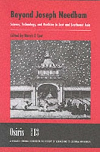 Beyond Joseph Needham Science, Technology, and Medicine in East and South East Asia
