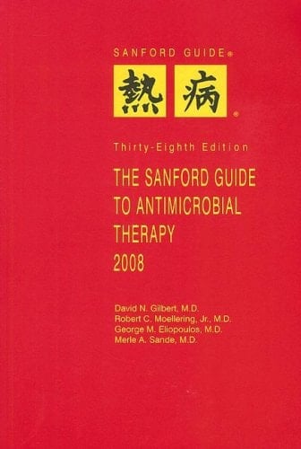 The Sanford Guide to Antimicrobial Therapy 2008: Library Edition (Guide to Antimicrobial Therapy (Sanford))
