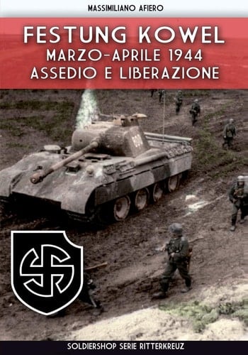 Festung Kowel Marzo-aprile 1944: assedio e liberazione