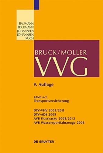 Versicherungsvertragsgesetz Großkommentar. Transportversicherung, Teilband 2 : DTV-VHV laufende Versicherung 2003/2011, DTV-ADS 2009, AVB Flusskasko 2008/2013, AVB Wassersportfahrzeuge 2008 / Hrsg. von Horst Bauman ... Bearb.: Erwin Abele ...