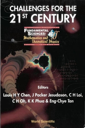 Challenges For The 21st Century, Procs Of The Intl Conf On Fundamental Sciences: Mathematics And Theoretical Physics