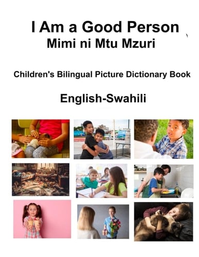English-Swahili I Am a Good Person / Mimi Ni Mtu Mzuri Children's Bilingual Picture Dictionary Book