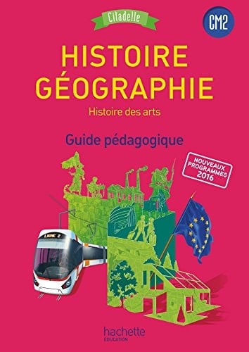 Histoire-Géographie Histoire des arts CM2 Guide pédagogique