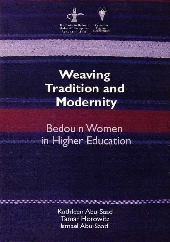 Weaving Tradition and Modernity Bedouin Women in Higher Education