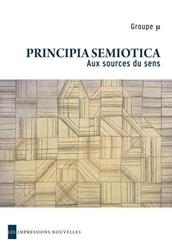 Principia semiotica aux sources du sens