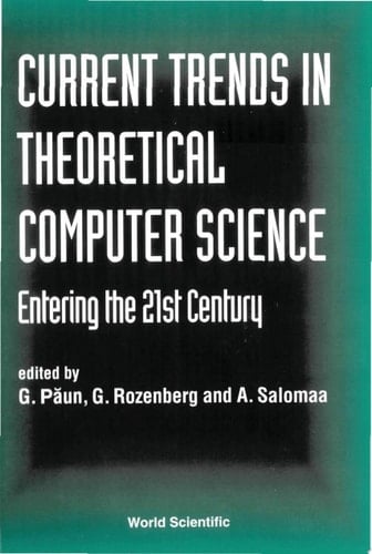 Current Trends In Theoretical Computer Science - Entering The 21st Century