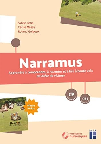 Narramus CP-CE1 Apprendre à comprendre, à raconter et à lire à haute voix Un drôle de visiteur (album inclus)