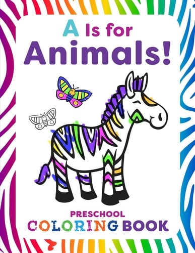 Is for Animals! Preschool Coloring Book