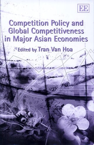 Competition Policy and Global Competitiveness in Major Asian Economies