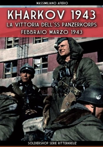 Kharkov 1943 la vittoria dell'SS Panzerkorps : febbraio marzo 1943