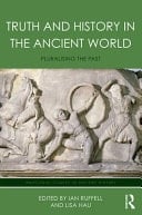 Truth and History in the Ancient World Pluralising the Past