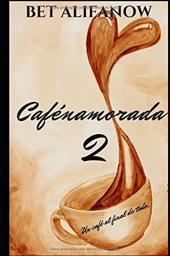 Cafénamorada 2: Un café al final de todo... (Cafenamorada 2) (Spanish Edition)