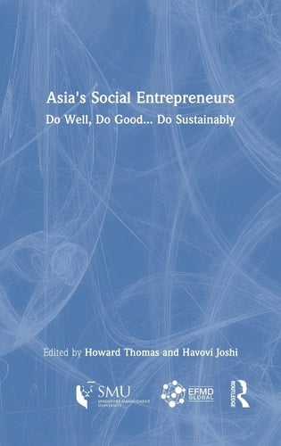 Asia's Social Entrepreneurs Do Well, Do Good... Do Sustainably