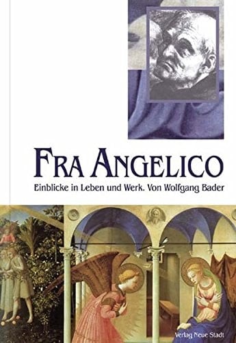 Fra Angelico Einblicke in Leben und Werk