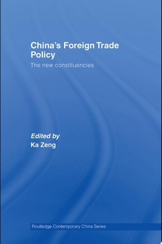 China's Foreign Trade Policy The New Constituencies