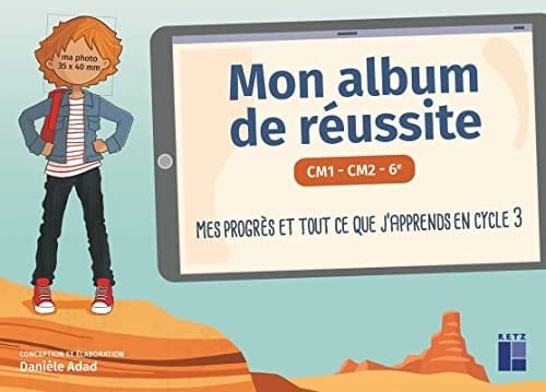 Mon album de réussite CM1-CM2-6e Mes progrès et tout ce que j'apprends en cycle 3