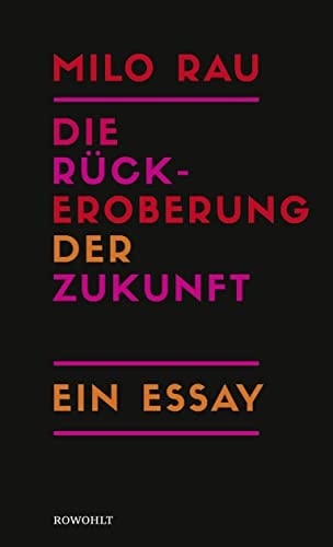 Die Rückeroberung der Zukunft ein Essay