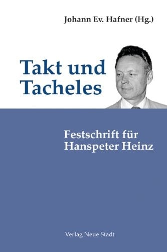 Takt und Tacheles Festschrift für Hanspeter Heinz