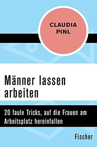 Männer lassen arbeiten 20 faule Tricks, auf die Frauen am Arbeitsplatz hereinfallen