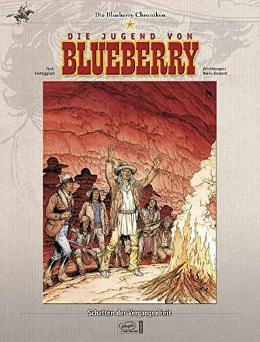 Die Blueberry-Chroniken Schatten der Vergangenheit / Text: Corteggiani. Zeichn.: Blanc-Dumont. [Übers. der Comics aus dem Franz.: Horst Berner]