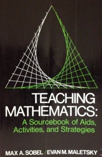 Teaching Mathematics A Sourcebook of Aids, Activities, and Strategies