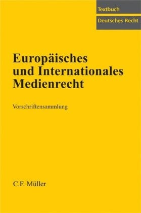 Europäisches und internationales Medienrecht Vorschriftensammlung