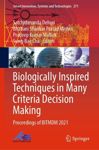 Biologically Inspired Techniques in Many Criteria Decision Making Proceedings of BITMDM 2021