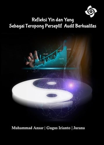 REFLEKSI YIN DAN YANG SEBAGAI TEROPONG PERSEPTIF AUDIT BERKUALITAS