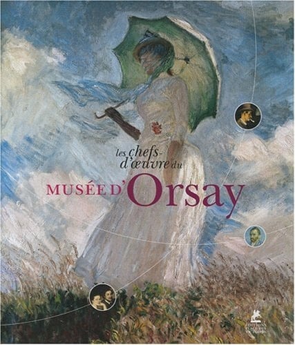 Les chefs-d'oeuvre du Musée d'Orsay