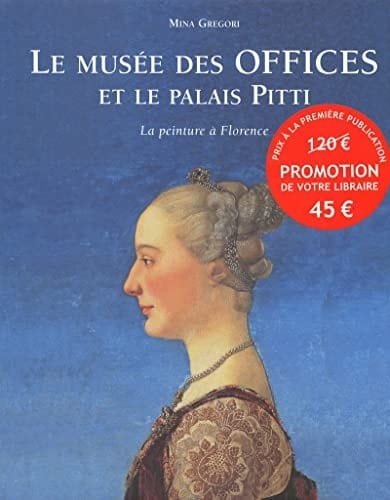 Le musée des Offices et le Palais Pitti la peinture à Florence