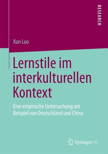 Lernstile im interkulturellen Kontext Eine empirische Untersuchung am Beispiel von Deutschland und China