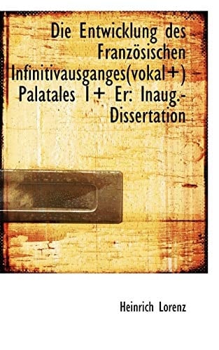 Die Entwicklung des Französischen Infinitivausganges(vokal+) Palatales 1+ Er: Inaug.-Dissertation