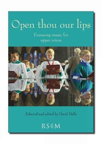 Open Thou Our Lips Evensong Music for Upper Voices