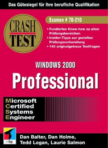 Windows 2000 Professional : [Examen 70-210 ; fundiertes Know-how zu allen Prüfungsbereichen ; Insider-Tipps zur gezielten Prüfungsvorbereitung ; 140 originalgetreue Testfragen]