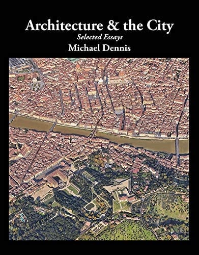 Architecture & the City Selected Essays
