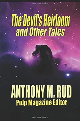 The Devil's Heirloom and Other Tales The Stories from Weird Tales Magazine