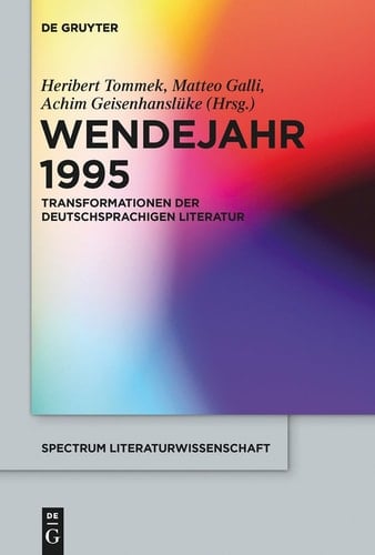 Wendejahr 1995 Transformationen der deutschsprachigen Literatur