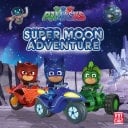 Super Moon Adventure A PJ Masks picture book
