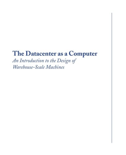 The Datacenter as a Computer An Introduction to the Design of Warehouse-scale Machines