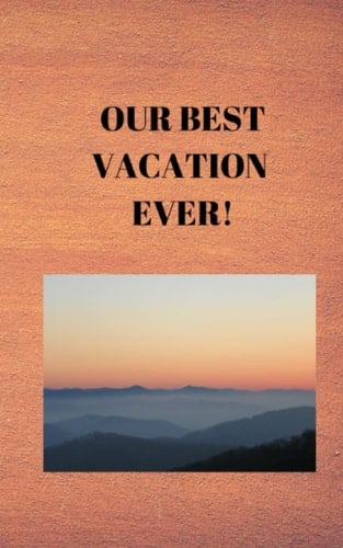 Our Best Vacation Ever:: A helpful journal for travelers to record memories and adventures