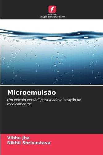 Microemulsão: Um veículo versátil para a administração de medicamentos (Portuguese Edition)