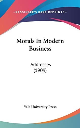 Morals In Modern Business Addresses (1909)